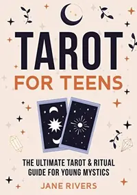 Tarot for Teens: The Ultimate Tarot & Ritual Guide for Young Mystics — photo 2