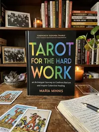 Tarot for the Hard Work: An Archetypal Journey to Confront Racism and Inspire Collective Healing — photo 1