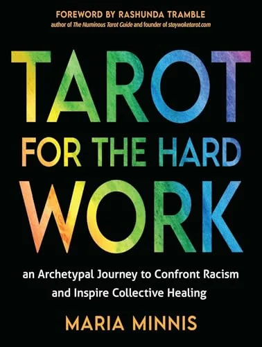 Tarot for the Hard Work: An Archetypal Journey to Confront Racism and Inspire Collective Healing — photo 3