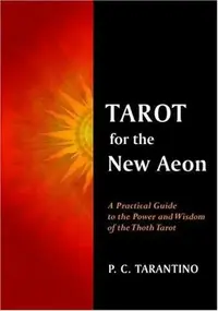 Tarot for the New Aeon: A Practical Guide to the Power and Wisdom of the Thoth Tarot — photo 3