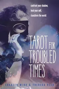 Tarot for Troubled Times: Confront Your Shadow, Heal Your Self & Transform the World — photo 2