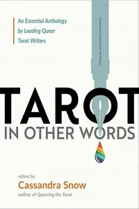 Tarot in Other Words: An Essential Anthology by Leading Queer Tarot Writers — photo 2