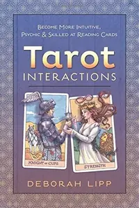 Tarot Interactions: Become More Intuitive, Psychic & Skilled at Reading Cards — photo 2