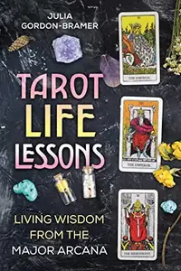 Tarot Life Lessons: Living Wisdom from the Major Arcana — photo 2