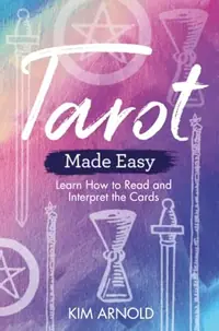 Tarot Made Easy: Learn How to Read and Interpret the Cards — photo 2