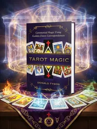 Tarot Magic: Ceremonial Magic Using Golden Dawn Correspondences — photo 1