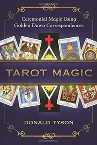 Tarot Magic: Ceremonial Magic Using Golden Dawn Correspondences — photo 2