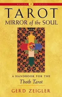 Tarot: Mirror of the Soul: A Handbook for the Thoth Tarot Ziegler, Gerd — photo 2