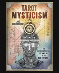 Tarot Mysticism: The Psycho-Spiritual Technology of the Thoth Tarot — photo 2