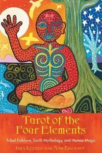 Tarot of the Four Elements: Tribal Folklore, Earth Mythology, and Human Magic — photo 2
