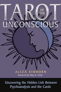 Tarot of the Unconscious: Uncovering the Hidden Link Between Psychoanalysis and the Cards — photo 2