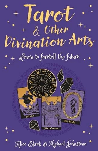 Tarot & Other Divination Arts: Learn to Foretell the Future Ekrek, Alice