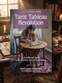 Tarot Tableau Revolution: A Breakthrough System to See the Whole Story in Your Readings — photo 1