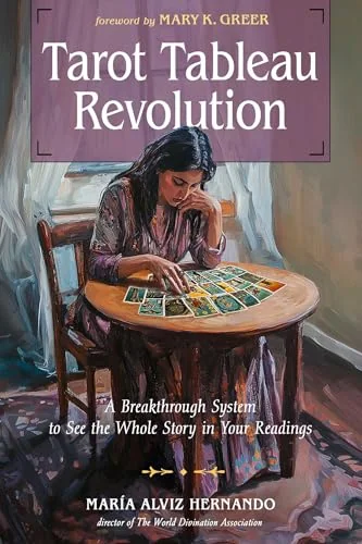 Tarot Tableau Revolution: A Breakthrough System to See the Whole Story in Your Readings — photo 3