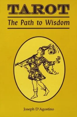 Tarot: The Path to Wisdom (Revised) D'Agostino, Joseph — photo 3