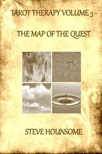 Tarot Therapy Volume 3: The Map of the Quest Hounsome, Steve