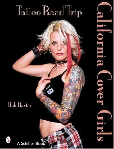 Tattoo Road Trip: California Cover Girls: California Cover Girls — dewey-pub:Schiffer