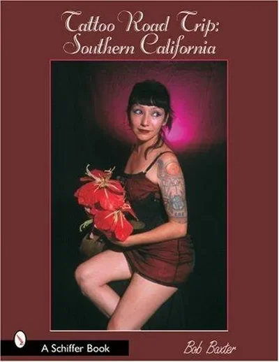Tattoo Road Trip: Southern California: Southern California — dewey-pub:Schiffer