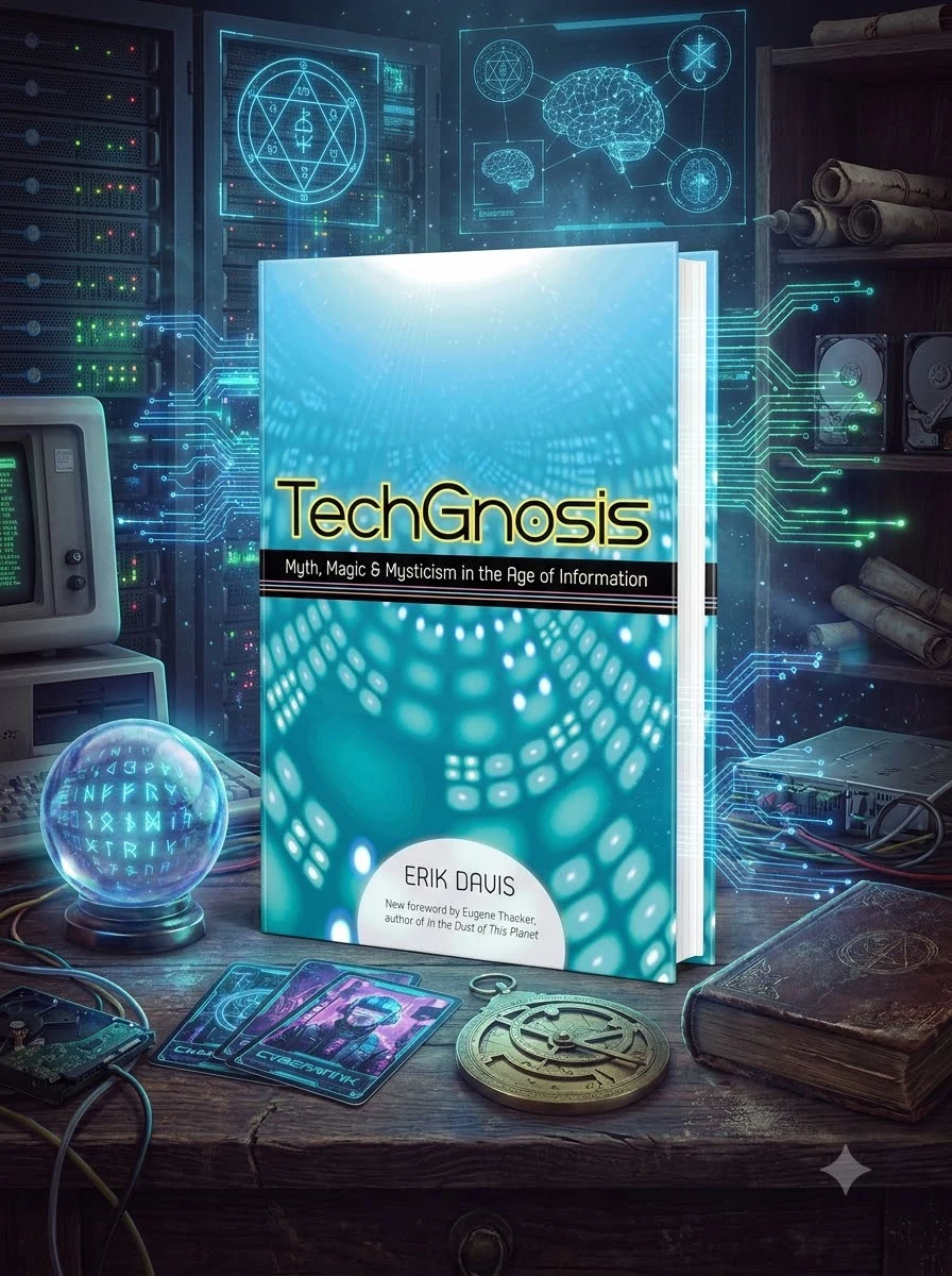 Techgnosis: Myth, Magic, and Mysticism in the Age of Information