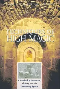 Techniques of High Magic: A Handbook of Divination, Alchemy, and the Evocation of Spirits (Original) — photo 2