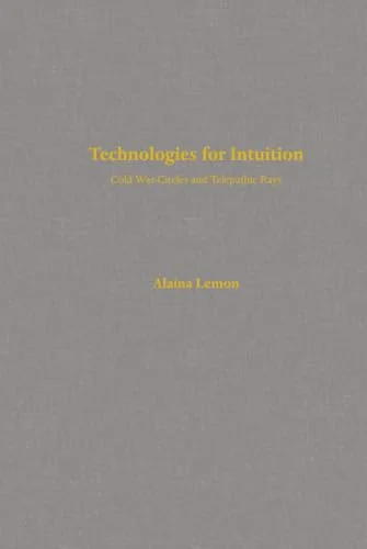 Technologies for Intuition: Cold War Circles and Telepathic Rays