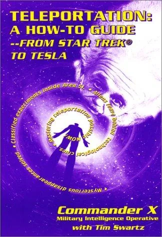 Teleportation: A How to Guide: From Star Trek to Tesla
