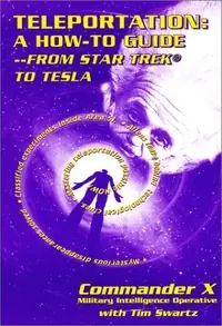 Teleportation: A How to Guide: From Star Trek to Tesla — photo 2