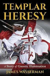 Templar Heresy: A Story of Gnostic Illumination — photo 2