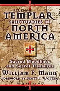 Templar Sanctuaries in North America: Sacred Bloodlines and Secret Treasures — photo 2