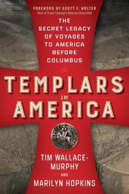 Templars in America: The Secret Legacy of Voyages to America Before Columbus — photo 3