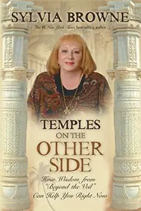 Temples on the Other Side: How Wisdom from "beyond the Veil" Can Help You Right Now — photo 2