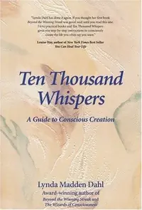 Ten Thousand Whispers: A Guide to Conscious Creation — photo 3