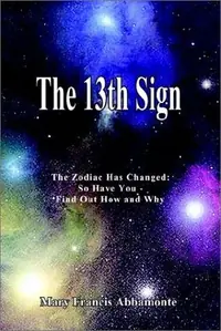 The 13th Sign: The Zodiac Has Changed, So Have You - Find Out How and Why — photo 2