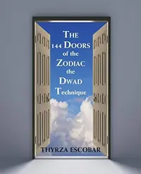 The 144 Doors of the Zodiac: The Dwad Technique — photo 2