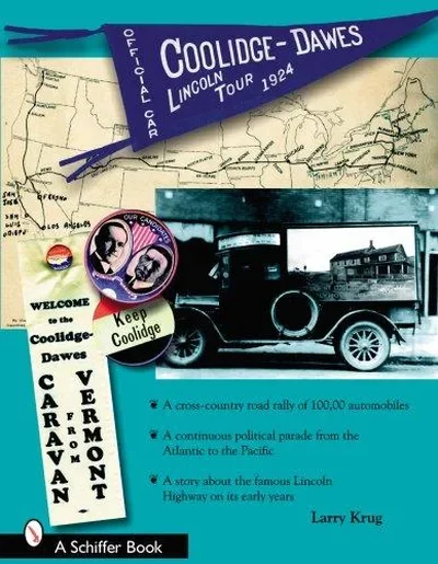 The 1924 Coolidge-Dawes Lincoln Tour — dewey-pub:Schiffer