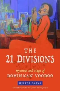 The 21 Divisions: Mysteries and Magic of Dominican Voodoo — photo 2