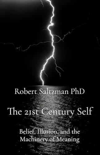 The 21st Century Self: Belief, Illusion, and the Machinery of Meaning — photo 2