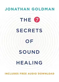 The 7 Secrets of Sound Healing (Revised) — photo 2