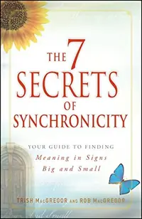 The 7 Secrets of Synchronicity: Your Guide to Finding Meaning in Coincidences Big and Small — photo 2