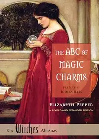 The ABC of Magic Charms: A Revised and Expanded Edition (Revised, Expanded) — photo 2