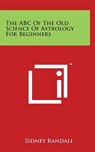 The ABC Of The Old Science Of Astrology For Beginners