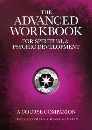The Advanced Workbook For Spiritual & Psychic Developent - A Course Companion