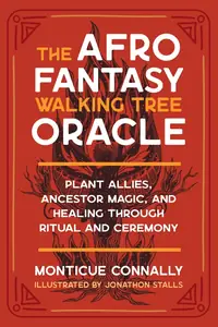 The Afro Fantasy Walking Tree Oracle: Plant Allies, Ancestor Magic, and Healing Through Ritual and Ceremony — photo 2