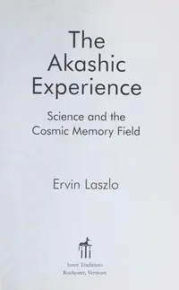 The Akashic Experience: Science and the Cosmic Memory Field (Original) — photo 2