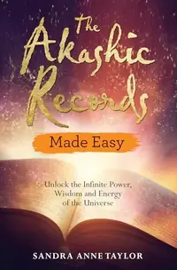 The Akashic Records Made Easy: Unlock the Infinite Power, Wisdom and Energy of the Universe — photo 2
