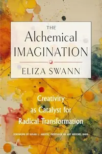 The Alchemical Imagination: Creativity as Catalyst for Radical Transformation — photo 2