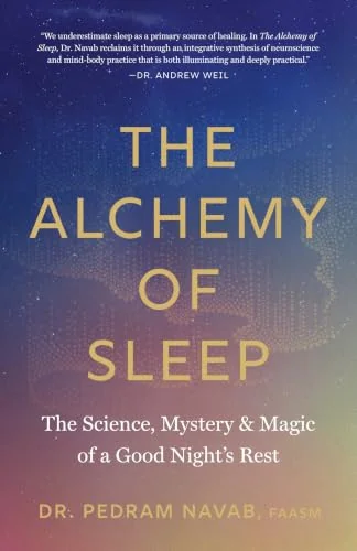 The Alchemy of Sleep: The Science, Mystery, and Magic of a Good Night's Rest