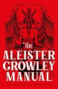 The Aleister Crowley Manual: Thelemic Magick for Modern Times — photo 2