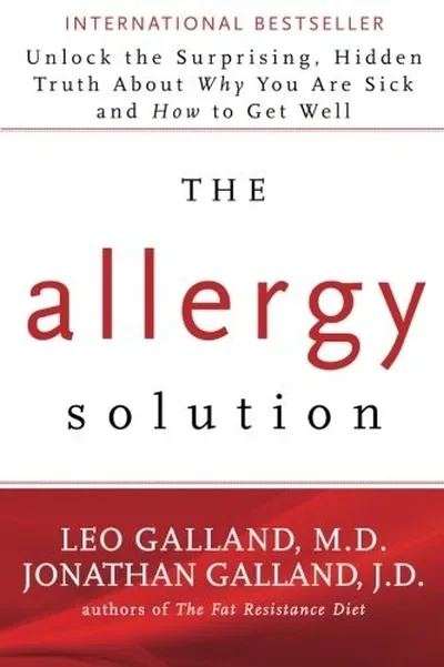 The Allergy Solution: Unlock the Surprising, Hidden Truth About Why You Are Sick and How to Get Well — dewey-pub:Hay House