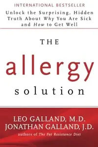 The Allergy Solution: Unlock the Surprising, Hidden Truth About Why You Are Sick and How to Get Well — photo 3